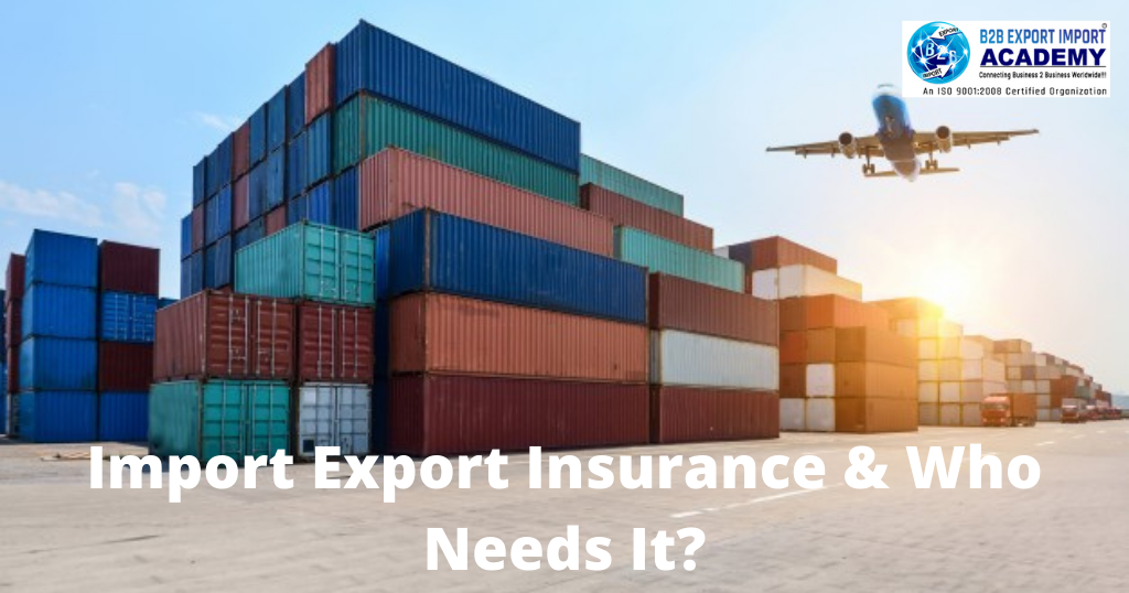 Import Export Insurance & Who Needs It?