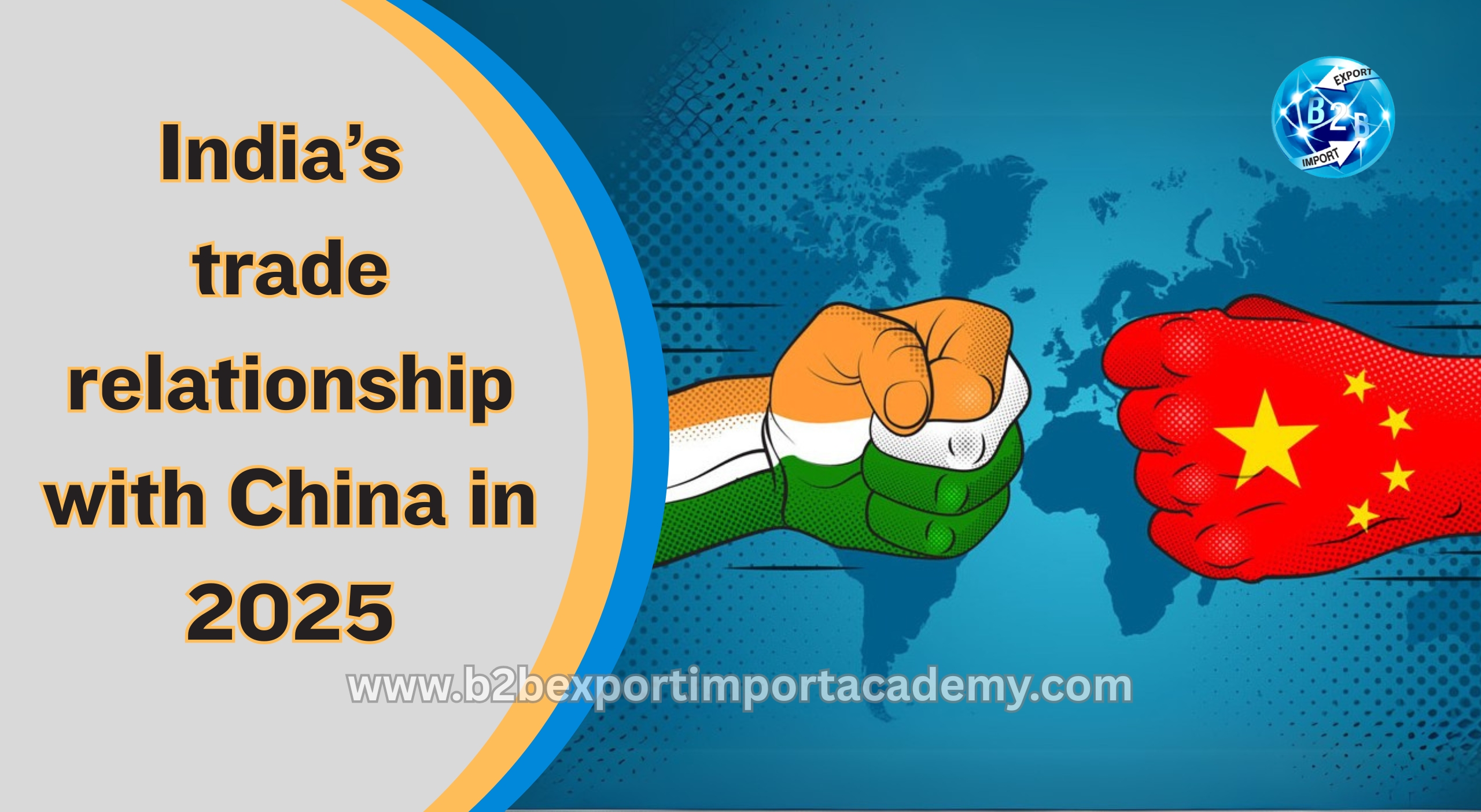Trede In India’s trade relationship with China in 2025 - B2B Export Import Academy
